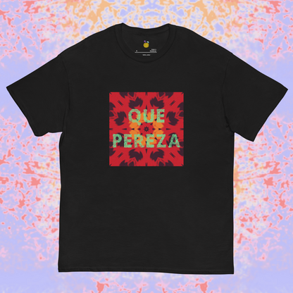 Que Pereza T-Shirt